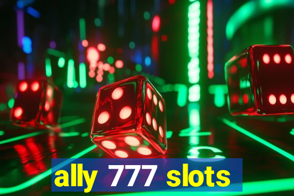 ally 777 slots